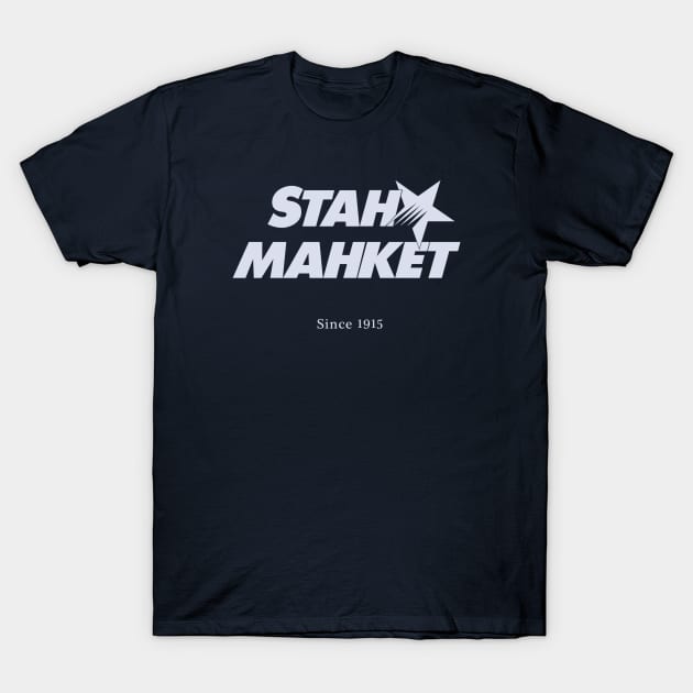 Stah Mahket T-Shirt by GeekGiftGallery